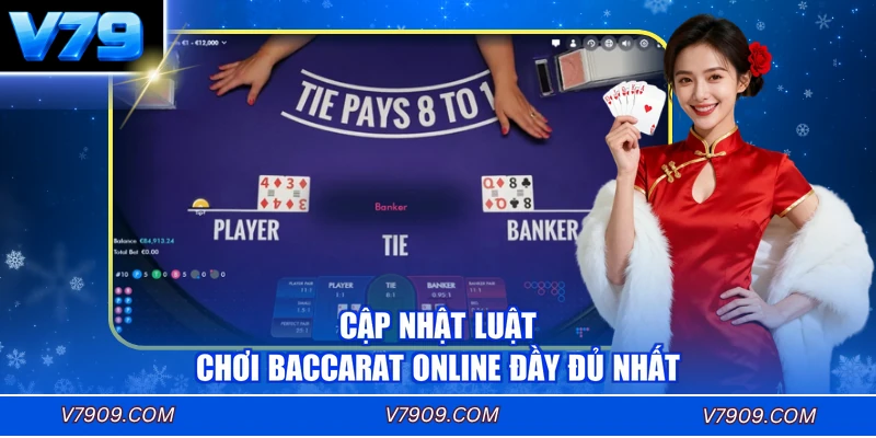 Cập nhật luật chơi Baccarat online đầy đủ nhất