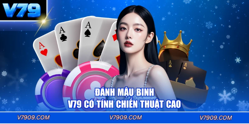 Đánh mậu binh V79 có tính chiến thuật cao