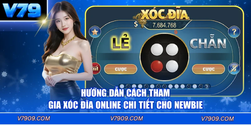 Hướng dẫn cách tham gia Xóc Đĩa online chi tiết cho newbie