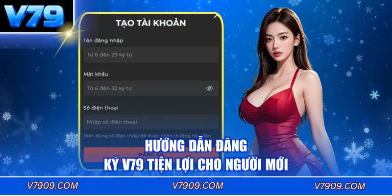 Hướng dẫn đăng ký V79 tiện lợi cho người mới
